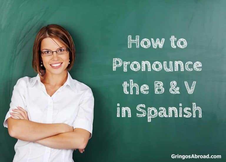How to Pronounce the Letters B and V in Spanish